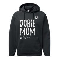 Dobie Mom Funny Gift for Doberman Dog Mom Performance Fleece Hoodie