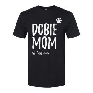 Dobie Mom Funny Gift for Doberman Dog Mom Softstyle® CVC T-Shirt