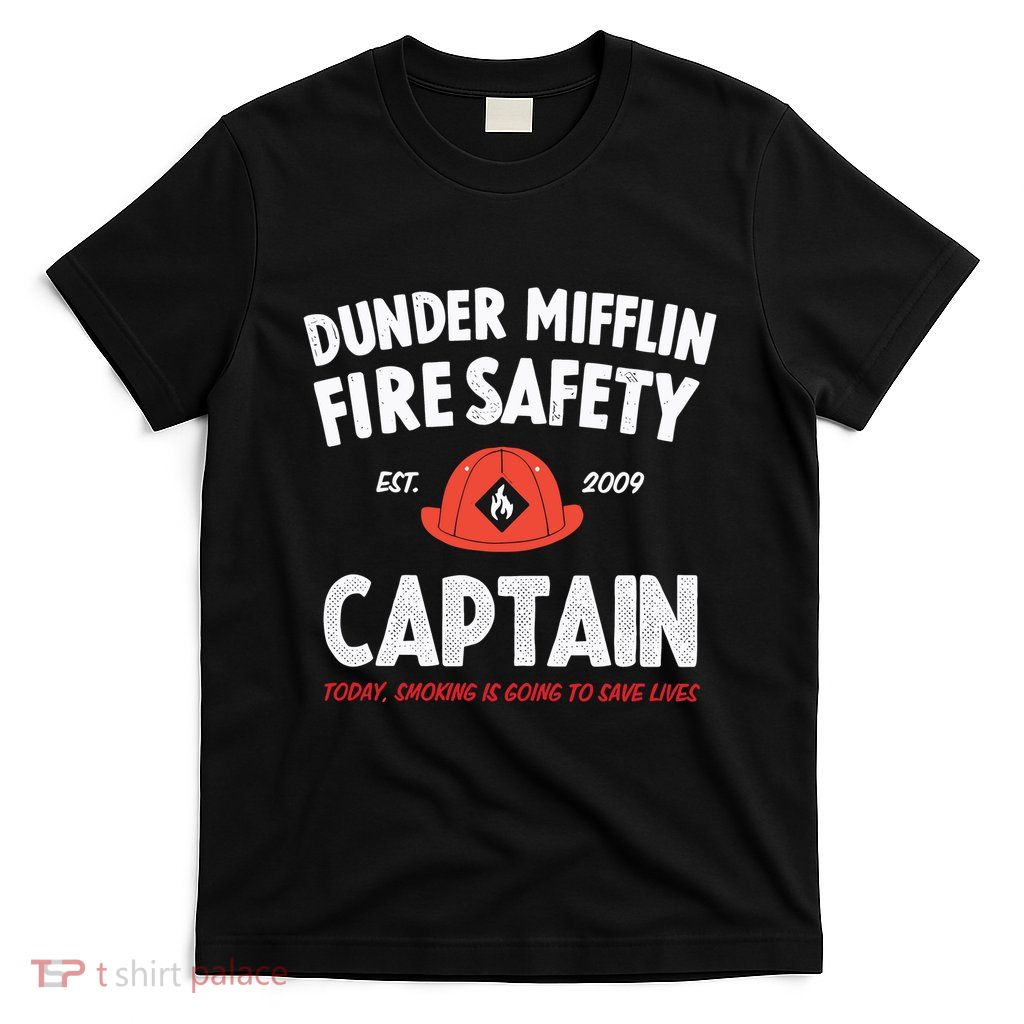 Dunder Mifflin Fire Safety Captain Est.2009 Today Smoking Is Going To Save Lives T-Shirt