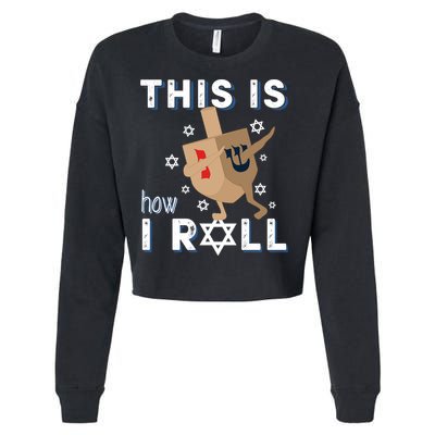 Dreidel Menorah Funny Hanukkah Gift This Is How I Roll Cropped Pullover Crew