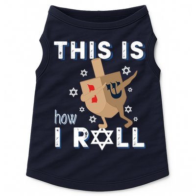 Dreidel Menorah Funny Hanukkah Gift This Is How I Roll Doggie Tank