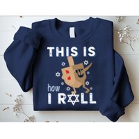 Dreidel Menorah Funny Hanukkah Gift This Is How I Roll Sweatshirt