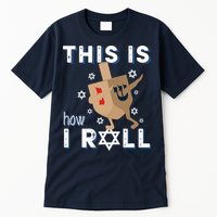 Dreidel Menorah Funny Hanukkah Gift This Is How I Roll Tall T-Shirt
