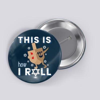 Dreidel Menorah Funny Hanukkah Gift This Is How I Roll Button