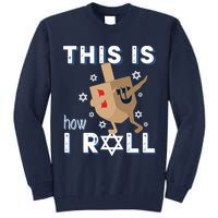 Dreidel Menorah Funny Hanukkah Gift This Is How I Roll Tall Sweatshirt