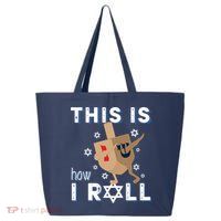 Dreidel Menorah Funny Hanukkah Gift This Is How I Roll 25L Jumbo Tote
