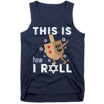 Dreidel Menorah Funny Hanukkah Gift This Is How I Roll Tank Top
