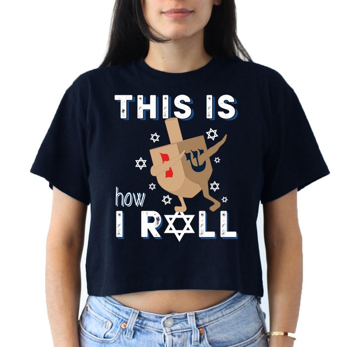 Dreidel Menorah Funny Hanukkah Gift This Is How I Roll Crop Top