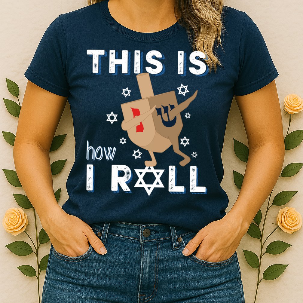 Dreidel Menorah Funny Hanukkah Gift This Is How I Roll Womens T-Shirt