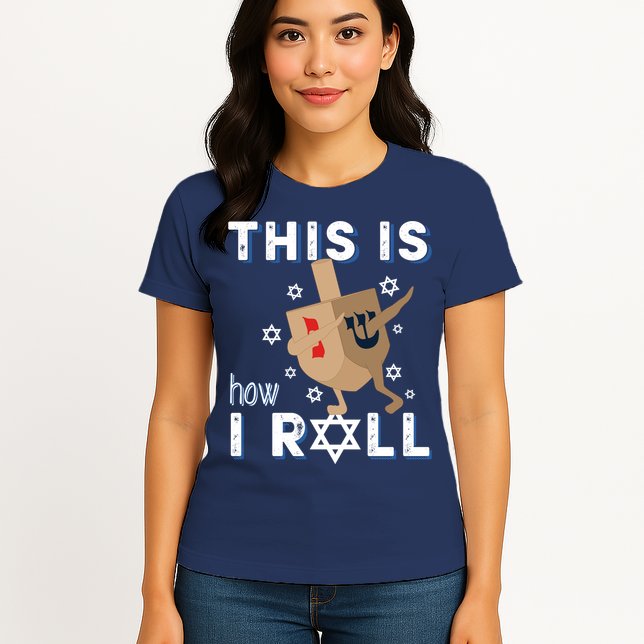 Dreidel Menorah Funny Hanukkah Gift This Is How I Roll Womens T-Shirt
