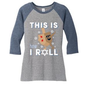 Dreidel Menorah Funny Hanukkah Gift This Is How I Roll Women's Tri-Blend 3/4-Sleeve Raglan Shirt