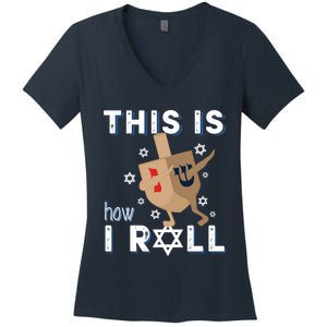 Dreidel Menorah Funny Hanukkah Gift This Is How I Roll Women's V-Neck T-Shirt