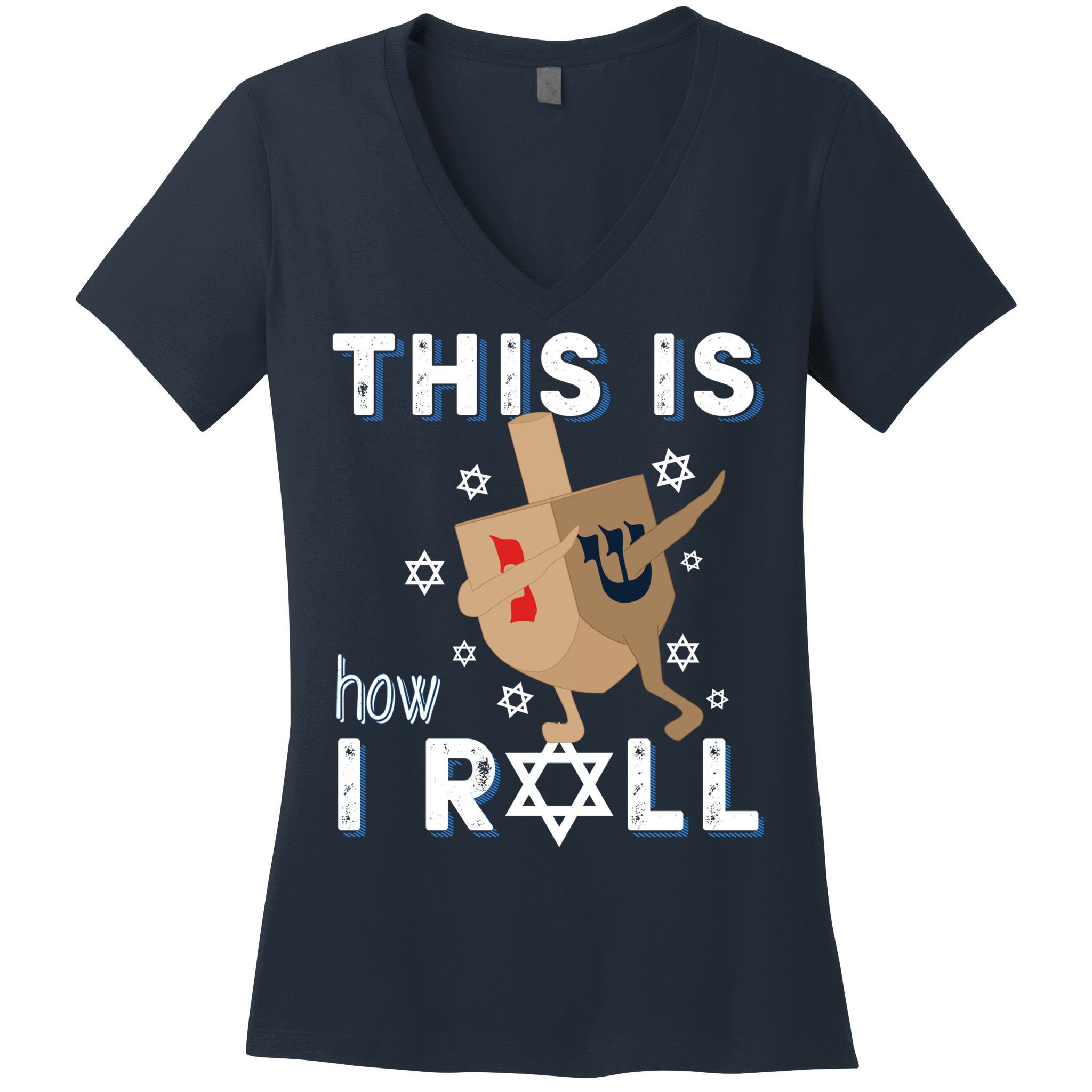 Dreidel Menorah Funny Hanukkah Gift This Is How I Roll Women's V-Neck T-Shirt