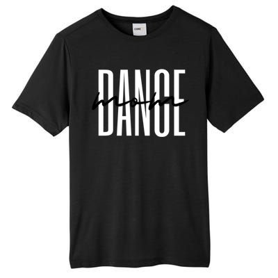 Dance Mom Funny Dance Mom MotherS Day Gift Tall Fusion ChromaSoft Performance T-Shirt