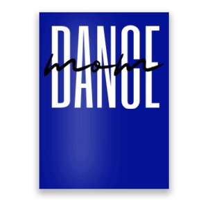 Dance Mom Funny Dance Mom MotherS Day Gift Poster