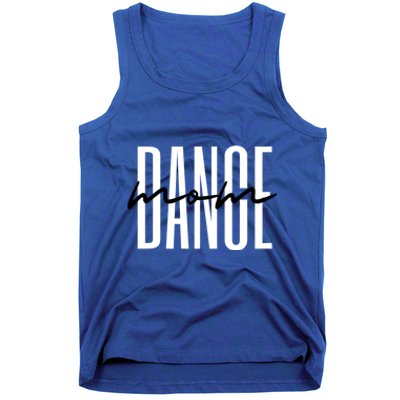 Dance Mom Funny Dance Mom MotherS Day Gift Tank Top