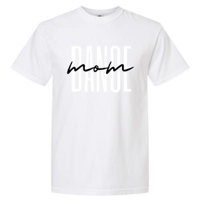 Dance Mom Funny Dance Mom MotherS Day Gift Garment-Dyed Heavyweight T-Shirt