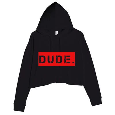 Dude Meme Funny Bruh Friend Slang Greeting Crop Fleece Hoodie