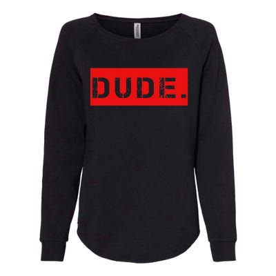 Dude Meme Funny Bruh Friend Slang Greeting Womens California Wash Sweatshirt