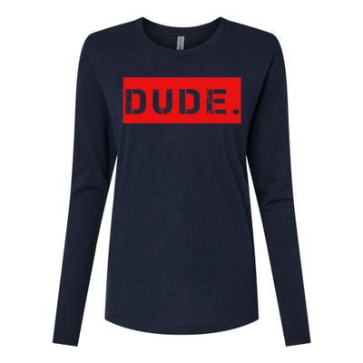 Dude Meme Funny Bruh Friend Slang Greeting Womens Cotton Relaxed Long Sleeve T-Shirt