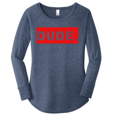 Dude Meme Funny Bruh Friend Slang Greeting Women's Perfect Tri Tunic Long Sleeve Shirt