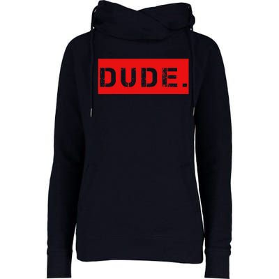 Dude Meme Funny Bruh Friend Slang Greeting Womens Funnel Neck Pullover Hood