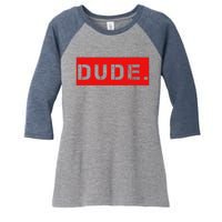 Dude Meme Funny Bruh Friend Slang Greeting Women's Tri-Blend 3/4-Sleeve Raglan Shirt