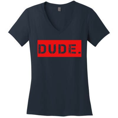 Dude Meme Funny Bruh Friend Slang Greeting Women's V-Neck T-Shirt