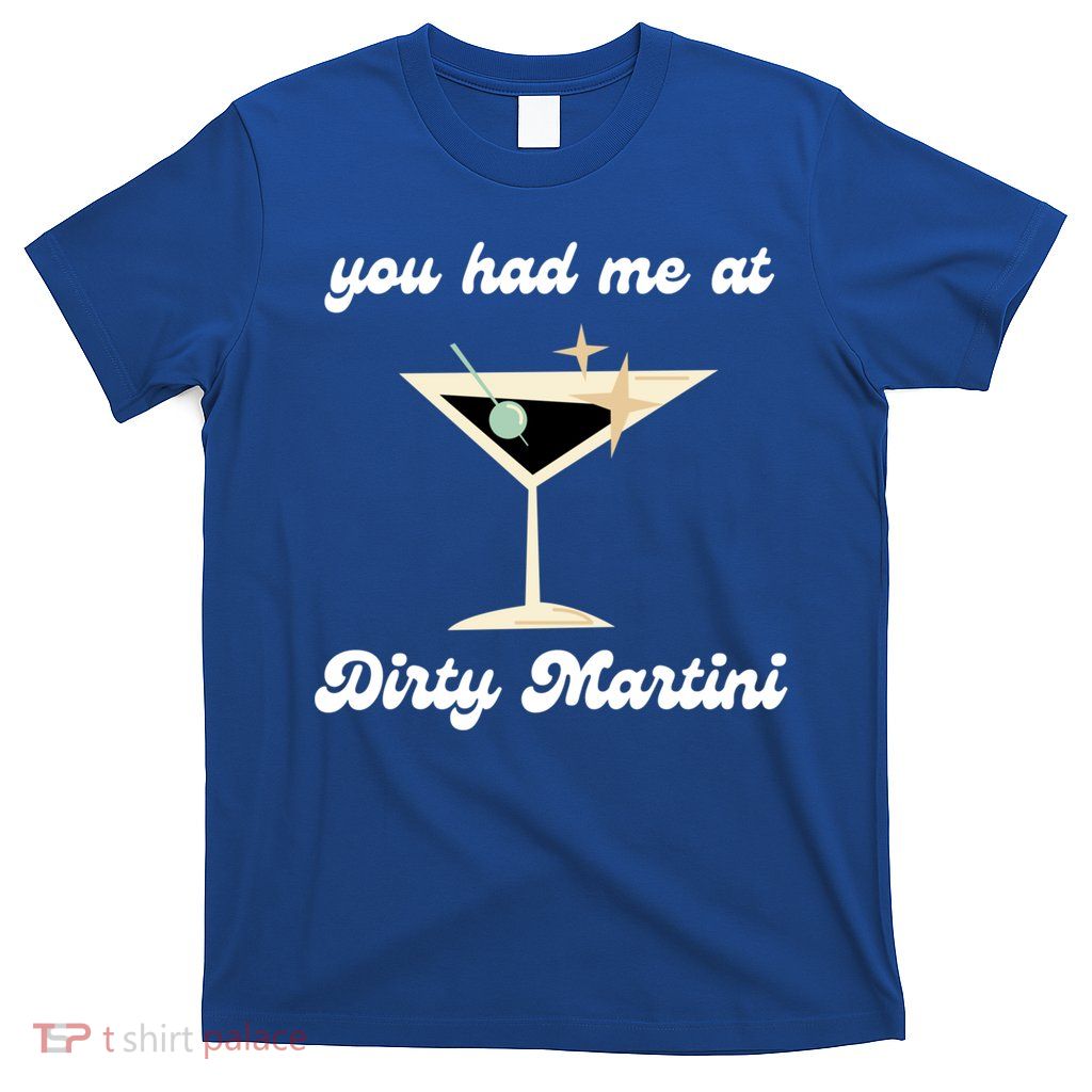 Dirty Martini Funny Cocktail Gin And Olives Bartender Gift T-Shirt