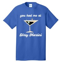 Dirty Martini Funny Cocktail Gin And Olives Bartender Gift Tall T-Shirt