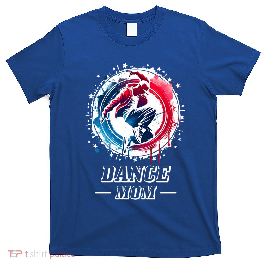 Dance Mom Funny Gift Dance Cheering Mother Of Dance Dance Gift T-Shirt