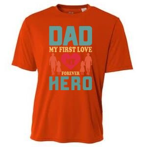 Dad My First Love My Forever Hero FatherS Day Funny Cute Gift Cooling Performance Crew T-Shirt