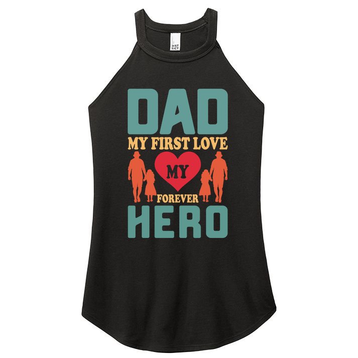 Dad My First Love My Forever Hero FatherS Day Funny Cute Gift Women's Perfect Tri Rocker Tank