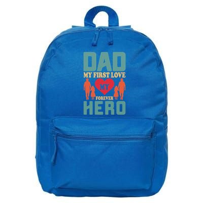 Dad My First Love My Forever Hero FatherS Day Funny Cute Gift 16 in Basic Backpack