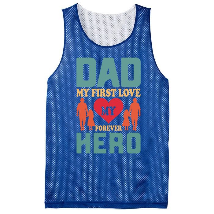 Dad My First Love My Forever Hero FatherS Day Funny Cute Gift Mesh Reversible Basketball Jersey Tank