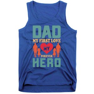 Dad My First Love My Forever Hero FatherS Day Funny Cute Gift Tank Top