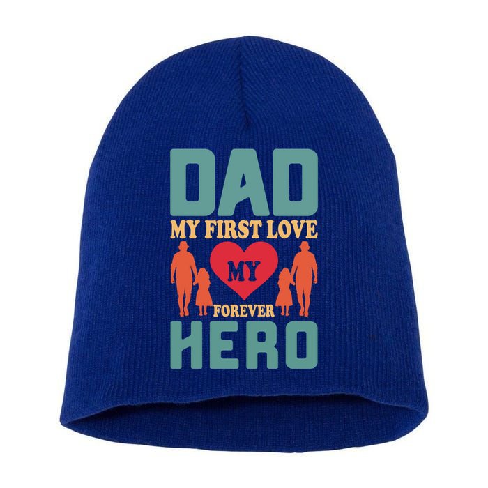 Dad My First Love My Forever Hero FatherS Day Funny Cute Gift Short Acrylic Beanie