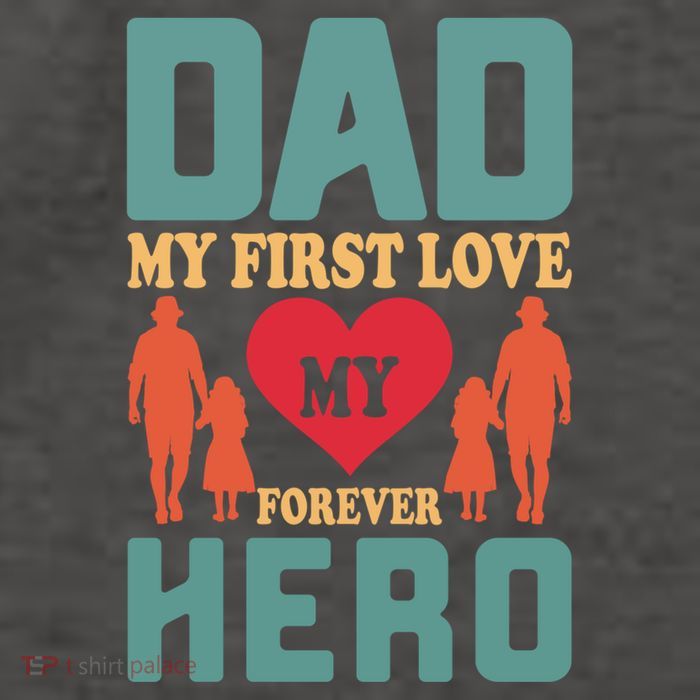 Dad My First Love My Forever Hero FatherS Day Funny Cute Gift Vector Backpack