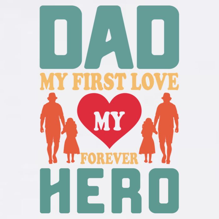 Dad My First Love My Forever Hero FatherS Day Funny Cute Gift Garment-Dyed Sweatshirt