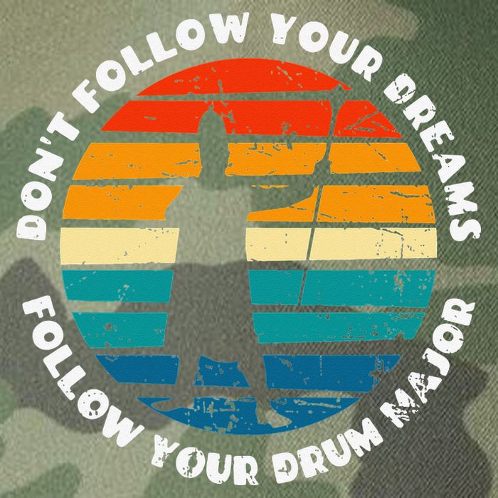 Drum Major Funny Quote Don't Follow Your Dreams Legacy Tie Dye Trucker Hat