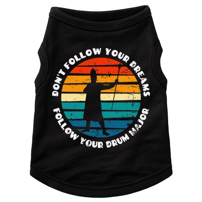 Drum Major Funny Quote Don't Follow Your Dreams Doggie Tank