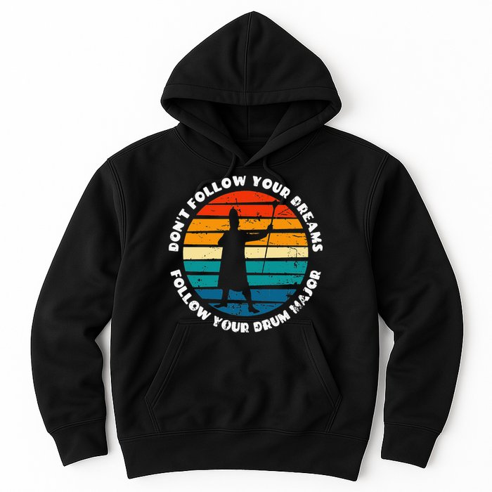 Drum Major Funny Quote Don't Follow Your Dreams Hoodie