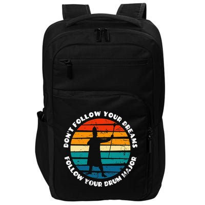 Drum Major Funny Quote Don't Follow Your Dreams Impact Tech Backpack