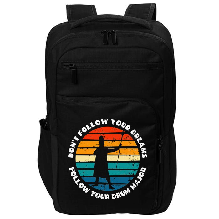 Drum Major Funny Quote Don't Follow Your Dreams Impact Tech Backpack