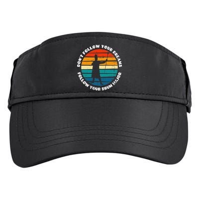 Drum Major Funny Quote Don't Follow Your Dreams Adult Drive Performance Visor