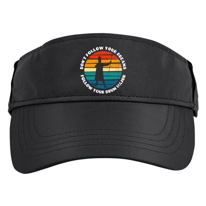 Drum Major Funny Quote Don't Follow Your Dreams Adult Drive Performance Visor