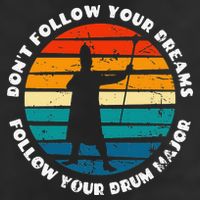 Drum Major Funny Quote Don't Follow Your Dreams Adult Drive Performance Visor