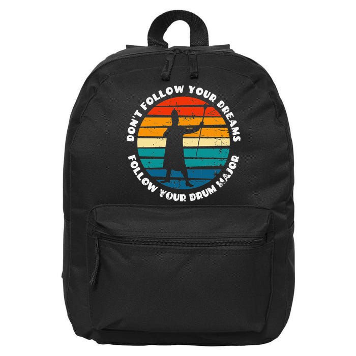 Drum Major Funny Quote Don't Follow Your Dreams 16 in Basic Backpack