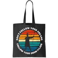 Drum Major Funny Quote Don't Follow Your Dreams Bag