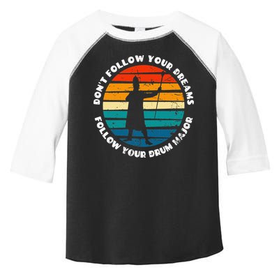 Drum Major Funny Quote Don't Follow Your Dreams Toddler Fine Jersey T-Shirt